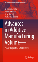 Advances in Additive Manufacturing Volume—I