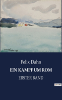 Ein Kampf Um ROM: Erster Band