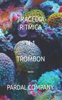 Tragedia Ritmica N-1 Trombon