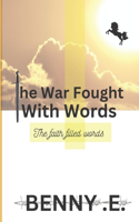 War Fought with Words: The Faith Filled Words