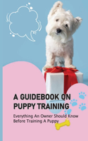 A Guidebook On Puppy Training