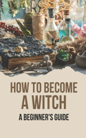 How To Become A Witch