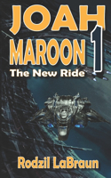 Joah Maroon 1: The New Ride - a sexy sci-fi thriller