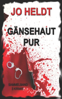 Gänsehaut Pur