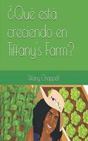 ¿Qué está creciendo en Tiffany's Farm?