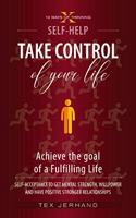 Take Control of your life. Achieve the goal of a Fulfilling Life.