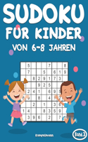 Sudoku Kinder 6-8: 200 Sudokus für Kinder ab 6 bis 8 Jahren mit Lösungen - Großdruck (Band 3)(3 Sudoku Kinder 6-8)
