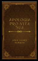 Apologia Pro Vita Sua Illustrated