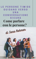 Le persone timide guidano verso una conversazione sicura