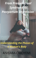 From Premenstrual Syndrome to Postpartum Depression