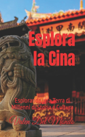 Esplora la Cina