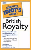 The Complete Idiot's Guide to British Royalty