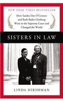 Sisters in Law: How Sandra Day O'Connor and Ruth Bader Ginsburg Went to the Supreme Court and Changed the World