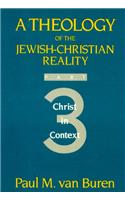 Theology of the Jewish-Christian Reality: Part 3: Christ in Context