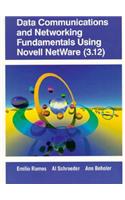 Data Communications and Networking Fundamentals Using Novell Netware (3.12)