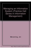 Managing an Information System (Prentice Hall Series in Information Management)