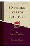 Carthage College, 1910-1911 (Classic Reprint)