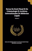 Revue De Droit Pénal Et De Criminologie Et Archives Internationales De Médecine Légale; Volume 2