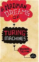 A Madman Dreams Of Turing Machines