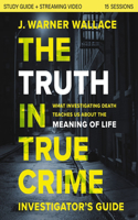 Truth in True Crime Investigator's Guide