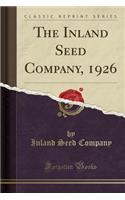 The Inland Seed Company, 1926 (Classic Reprint)