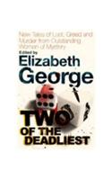 Two of the Deadliest: New Tales of Lust, Greed and Murder from Outstanding Women of Mystery