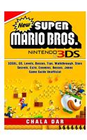 New Super Mario Bros 3DS, 3DSXL, DS, Levels, Bosses, Tips, Walkthrough, Stars, Secrets, Exits, Enemies, Bosses, Jokes, Game Guide Unofficial