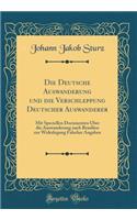 Die Deutsche Auswanderung und die Verschleppung Deutscher Auswanderer: Mit Speciellen Documenten Über die Auswanderung nach Brasilien zur Widerlegung Falscher Angaben (Classic Reprint)
