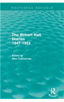 The Robert Hall Diaries 1947-1953 (Routledge Revivals)