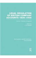 Legal Regulation of British Company Accounts 1836-1900 (RLE Accounting)