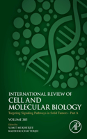 Targeting Signaling Pathways in Solid Tumors Part A: Volume 385(Volume 385 International Review of Cell and Molecular Biology)