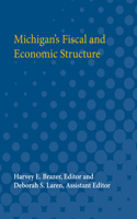 Michigan’s Fiscal and Economic Structure