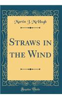Straws in the Wind (Classic Reprint)