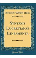 Syntaxis Lucretianae Lineamenta (Classic Reprint)