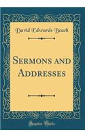 Sermons and Addresses (Classic Reprint)