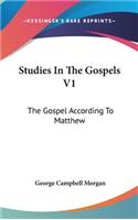 Studies In The Gospels V1: The Gospel According To Matthew