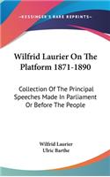 Wilfrid Laurier On The Platform 1871-1890