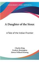 Daughter of the Sioux: A Tale of the Indian Frontier