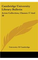 Cambridge University Library Bulletin: Acton Collection, Classes 17 And 38: Spain And Portugal (1908)(English)