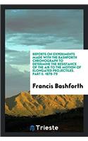 Reports on experiments made with the Bashforth chronograph to determine the resistance of the Air to the Motion of Elongated Projectiles. Part II. 187