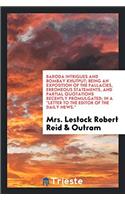 Baroda Intrigues and Bombay Khutput; Being an Exposition of the Fallacies, Erroneous Statements, and Partial Quotations Recently Promulgated; In a 