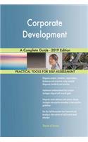 Corporate Development A Complete Guide - 2019 Edition