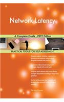 Network Latency A Complete Guide - 2019 Edition