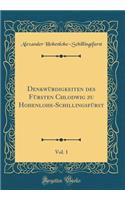 Denkwürdigkeiten des Fürsten Chlodwig zu Hohenlohe-Schillingsfürst, Vol. 1 (Classic Reprint)