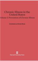 Chronic Illness in the United States, Volume I, Prevention of Chronic Illness