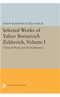 Selected Works of Yakov Borisovich Zeldovich, Volume I