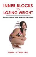 Inner Blocks to Losing Weight: Why You Lose the Battle More Than the Weight