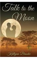 Talk to the Moon