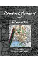 Abandoned, Reclaimed, Illuminated Coloring Book