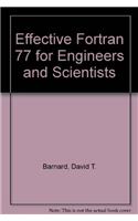 Effective Fortran 77 for Engineers and Scientists